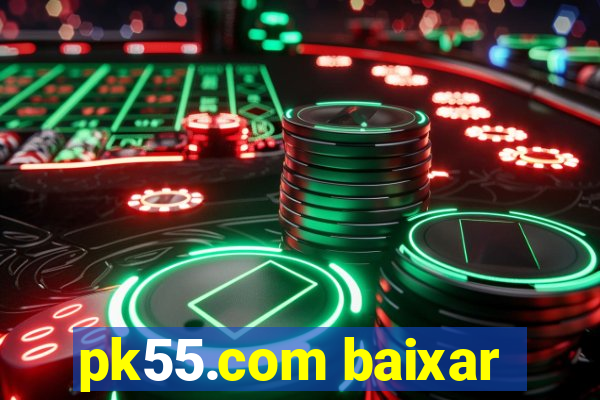 pk55.com baixar